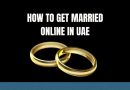 HOW TO GET MARRIED ONLINE IN THE UAE