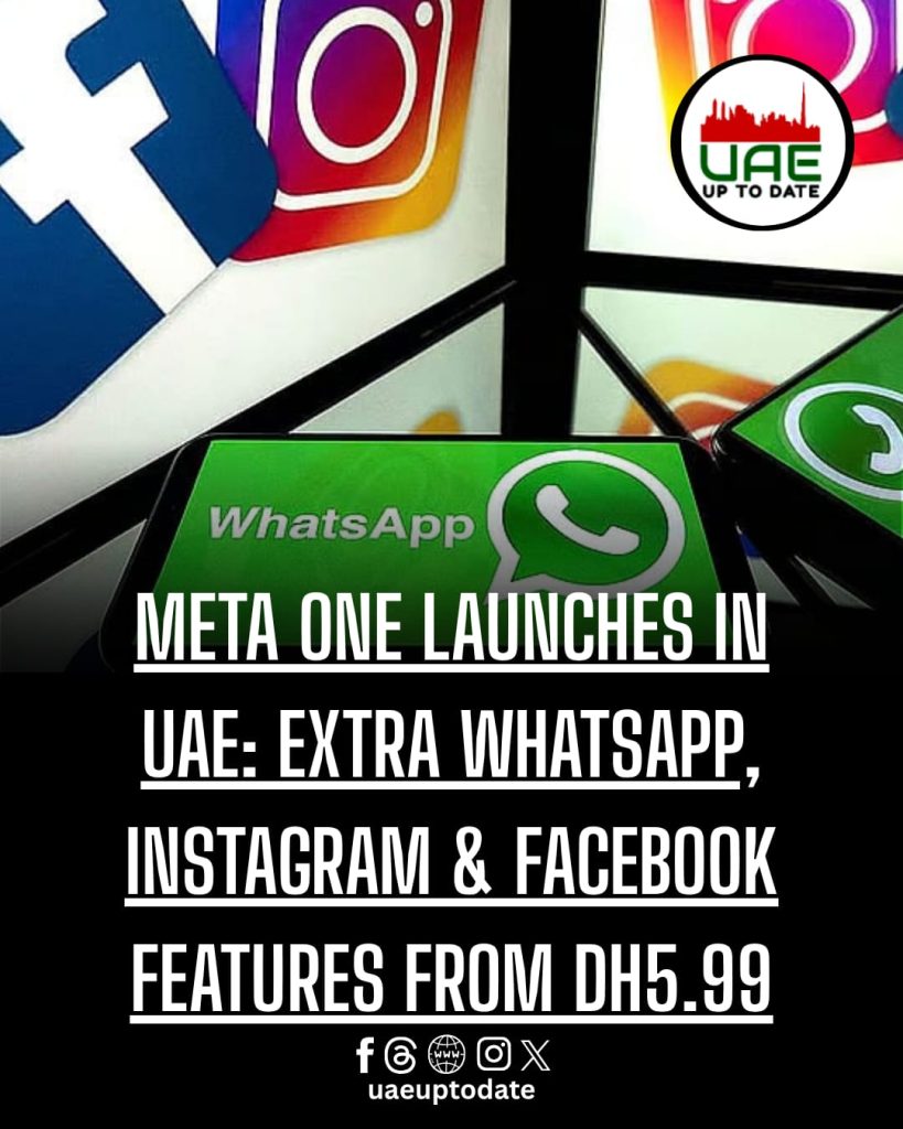 META ONE LAUNCHES IN UAE: EXTRA WHATSAPP, , INSTAGRAM FACEBOOK & FEATURES FROM DH5.99